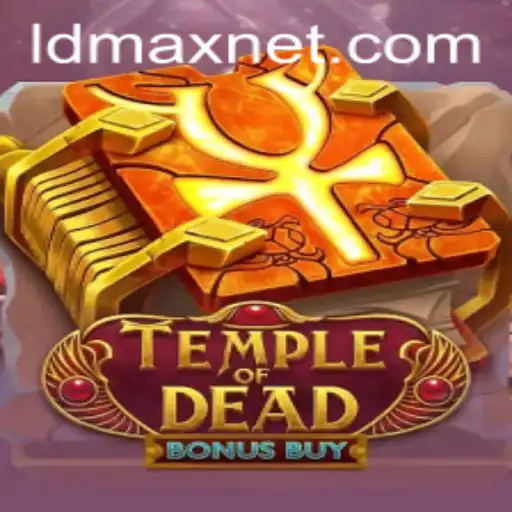 Exploring the Thrills of TempleofDeadBonusBuy and Unpacking the LDMAX Keyword
